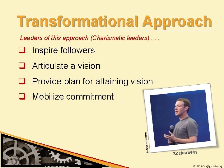 Transformational Approach Leaders of this approach (Charismatic leaders). . . q Inspire followers q