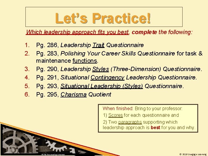 Let’s Practice! Which leadership approach fits you best, complete the following: 1. 2. 3.