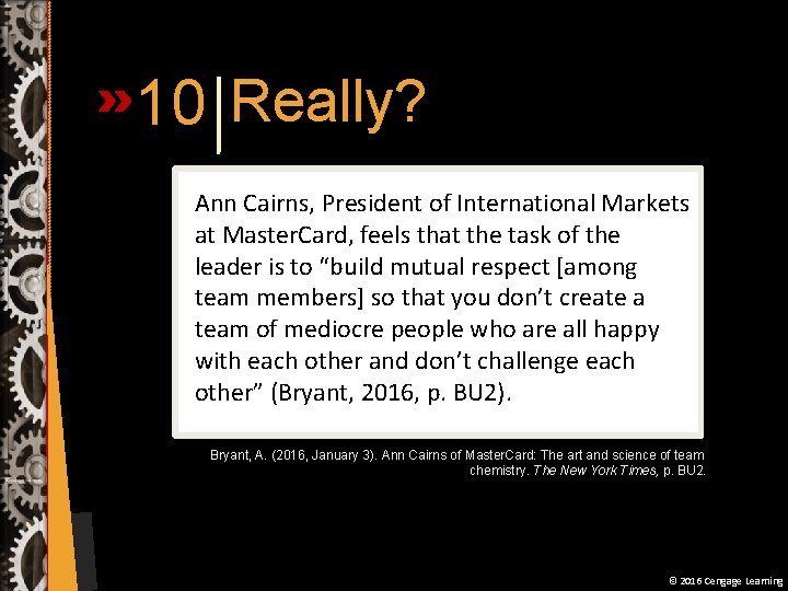 10 Really? Ann Cairns, President of International Markets at Master. Card, feels that the