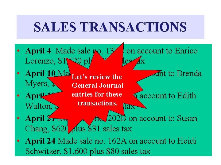 SALES TRANSACTIONS • April 4 Made sale no. 133 C on account to Enrico