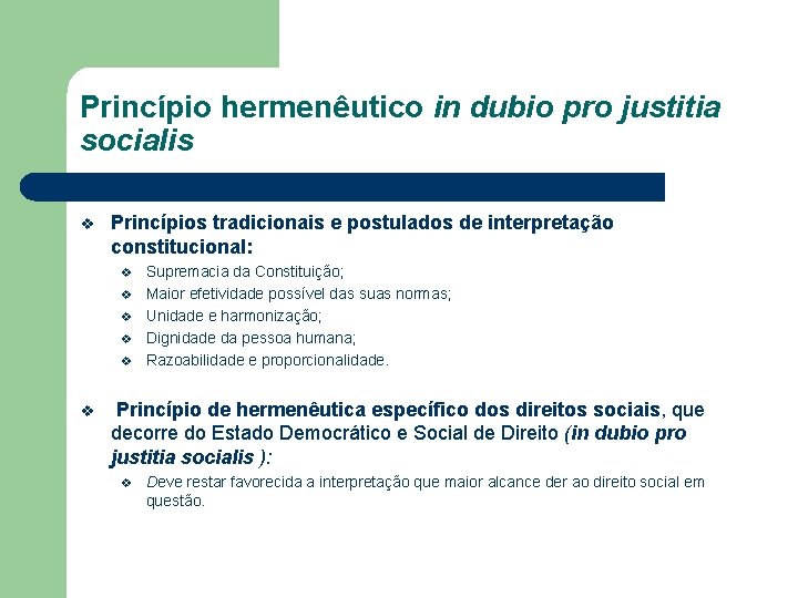 Princípio hermenêutico in dubio pro justitia socialis v Princípios tradicionais e postulados de interpretação