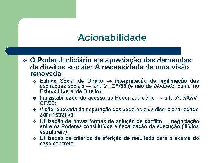 Acionabilidade v O Poder Judiciário e a apreciação das demandas de direitos sociais: A