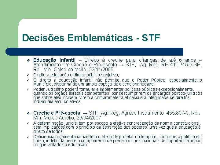 Decisões Emblemáticas - STF v Educação Infantil – Direito à creche para crianças de