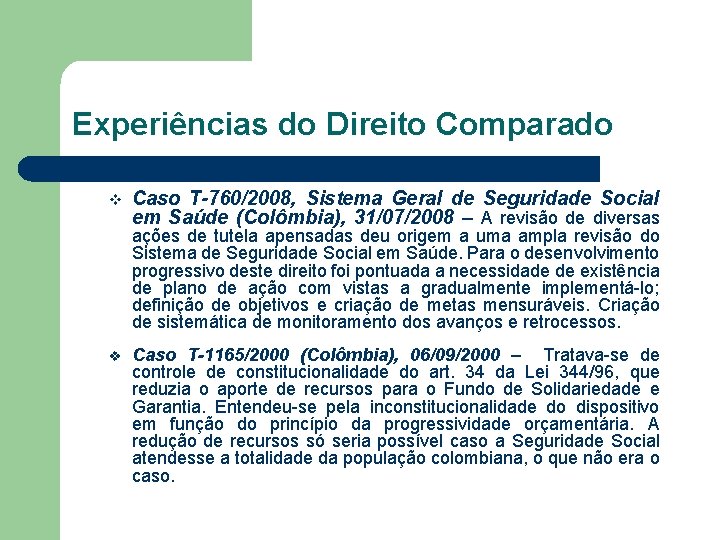 Experiências do Direito Comparado v Caso T-760/2008, Sistema Geral de Seguridade Social em Saúde