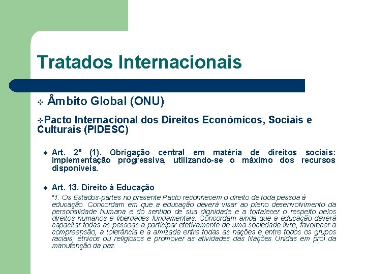 Tratados Internacionais v mbito Global (ONU) v. Pacto Internacional dos Direitos Econômicos, Sociais e