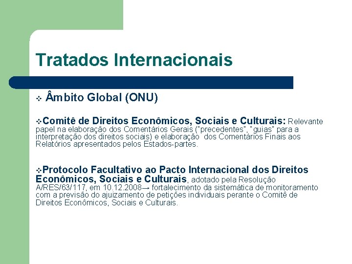 Tratados Internacionais v mbito Global (ONU) v. Comitê de Direitos Econômicos, Sociais e Culturais: