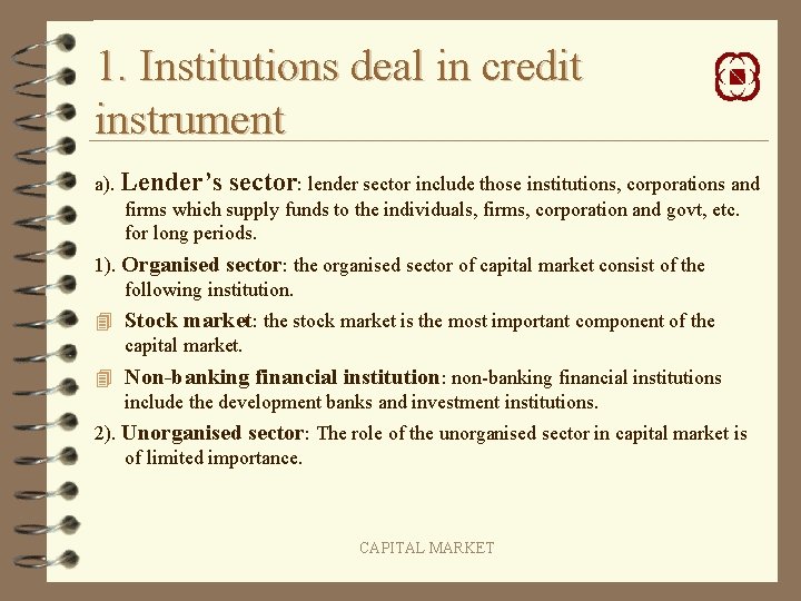 1. Institutions deal in credit instrument a). Lender’s sector: lender sector include those institutions,