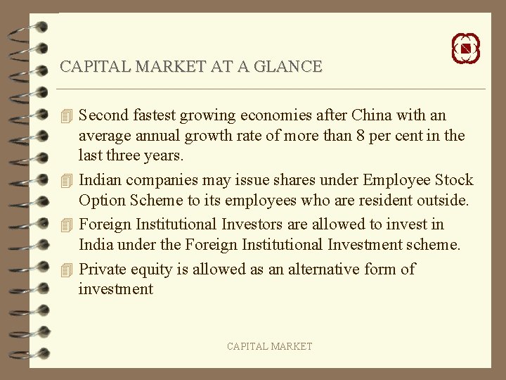 CAPITAL MARKET AT A GLANCE 4 Second fastest growing economies after China with an