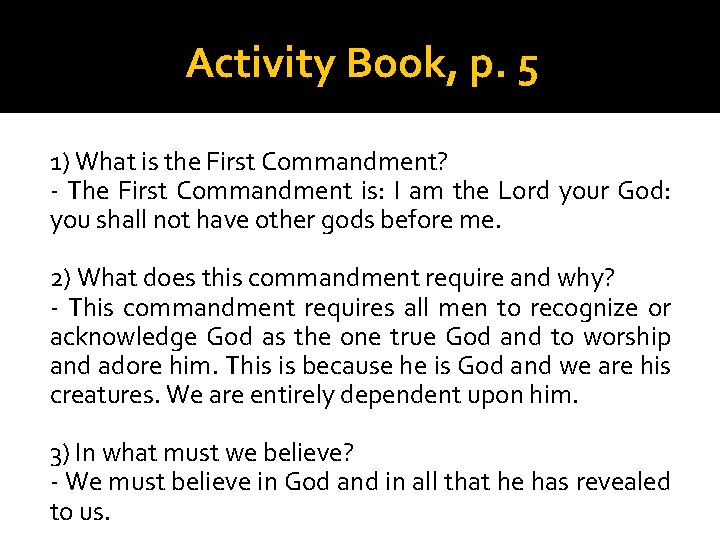 Activity Book, p. 5 1) What is the First Commandment? - The First Commandment