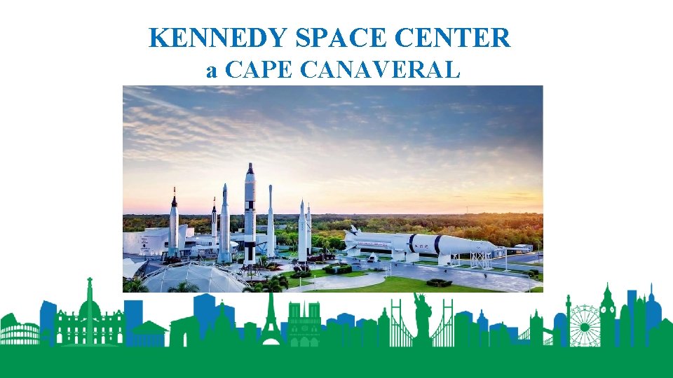 KENNEDY SPACE CENTER a CAPE CANAVERAL 