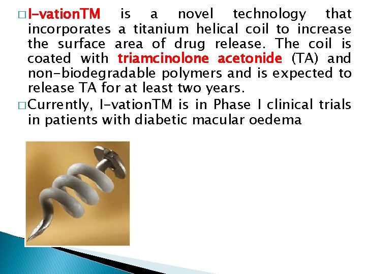 � I-vation. TM is a novel technology that incorporates a titanium helical coil to � I-vation. TM is a novel technology that incorporates a titanium helical coil to
