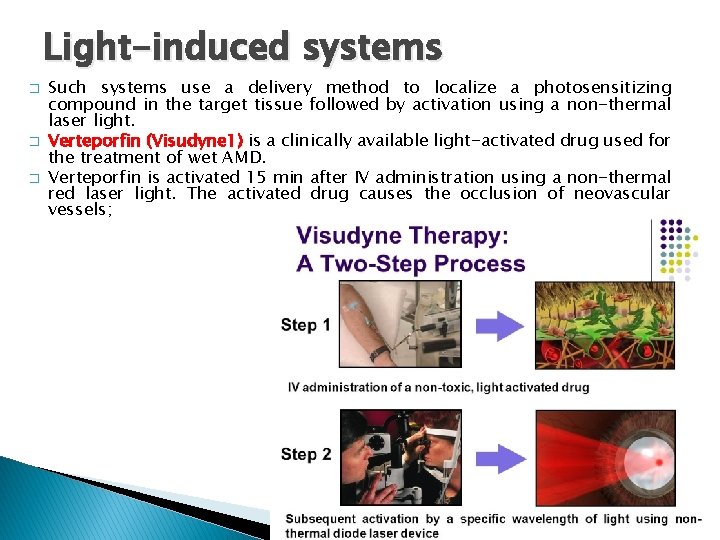 Light-induced systems � � � Such systems use a delivery method to localize a Light-induced systems � � � Such systems use a delivery method to localize a