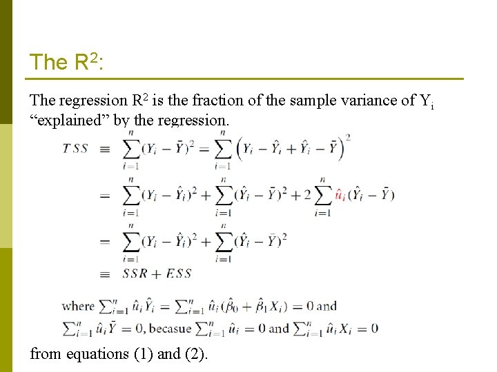 The R 2: The regression R 2 is the fraction of the sample variance