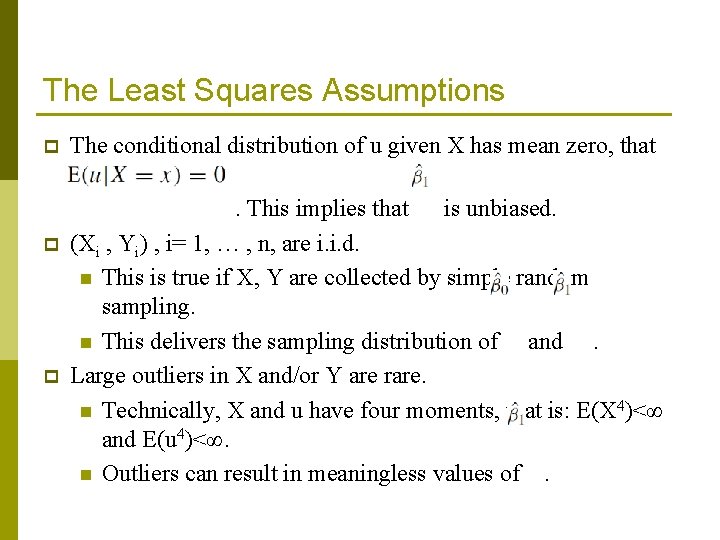 The Least Squares Assumptions p p p The conditional distribution of u given X