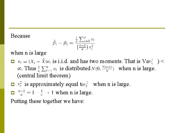 Because when n is large is i. i. d. and has two moments. That