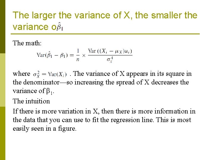 The larger the variance of X, the smaller the variance of The math: where.