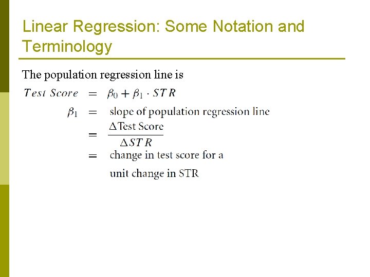 Linear Regression: Some Notation and Terminology The population regression line is 