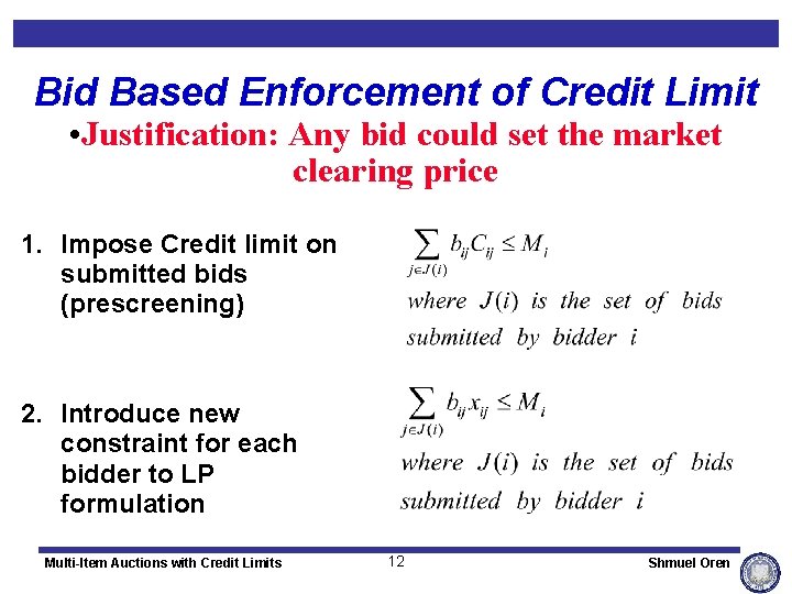 Bid Based Enforcement of Credit Limit • Justification: Any bid could set the market
