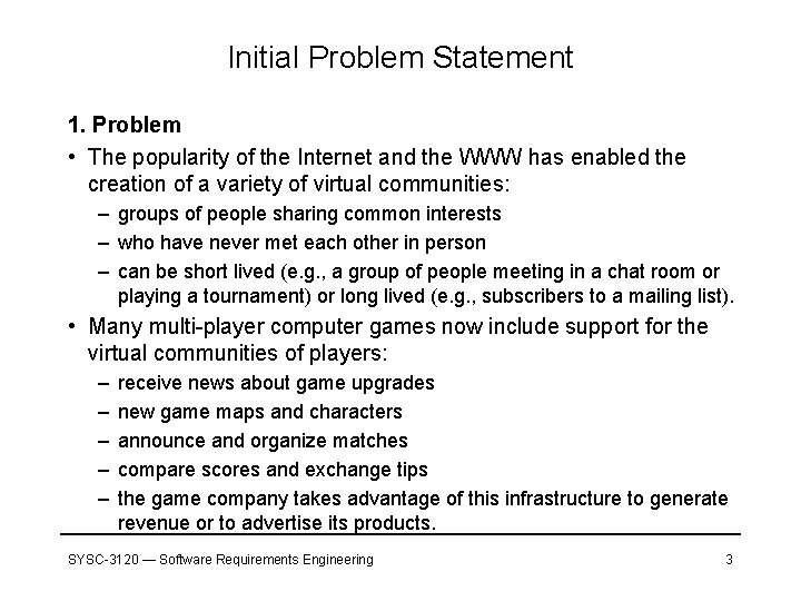 Initial Problem Statement 1. Problem • The popularity of the Internet and the WWW