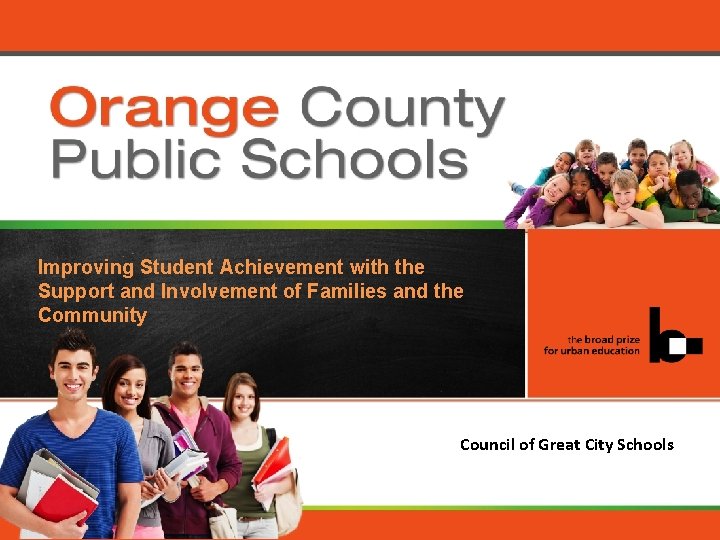 Orange County Public Schools Improving Student Achievement with the Support and Involvement of Families