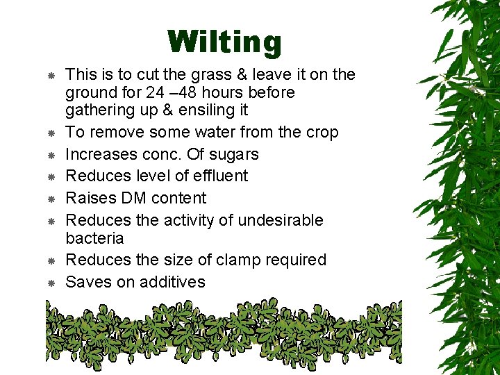 Wilting This is to cut the grass & leave it on the ground for