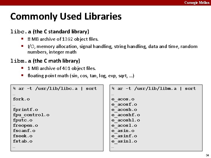 Carnegie Mellon Commonly Used Libraries libc. a (the C standard library) § 8 MB