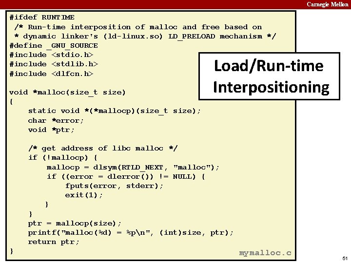 Carnegie Mellon #ifdef RUNTIME /* Run-time interposition of malloc and free based on *