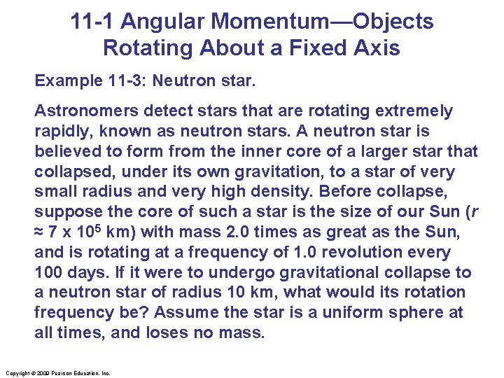 11 -1 Angular Momentum—Objects Rotating About a Fixed Axis Example 11 -3: Neutron star.