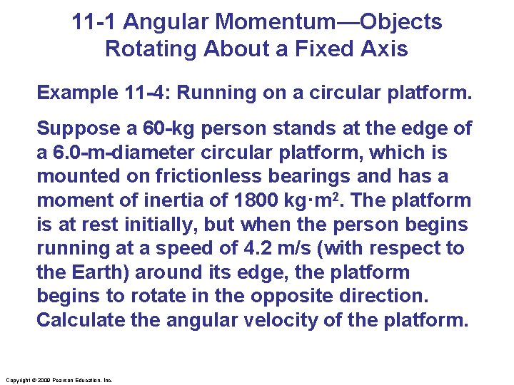 11 -1 Angular Momentum—Objects Rotating About a Fixed Axis Example 11 -4: Running on