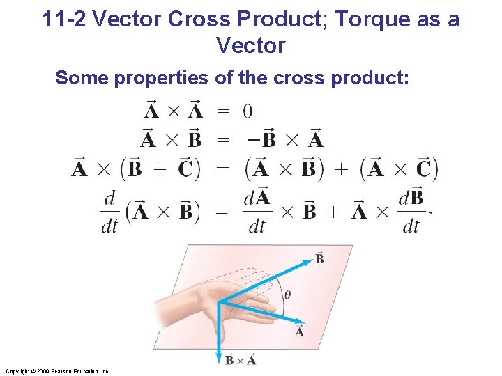 11 -2 Vector Cross Product; Torque as a Vector Some properties of the cross