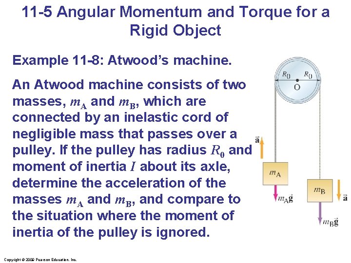 11 -5 Angular Momentum and Torque for a Rigid Object Example 11 -8: Atwood’s