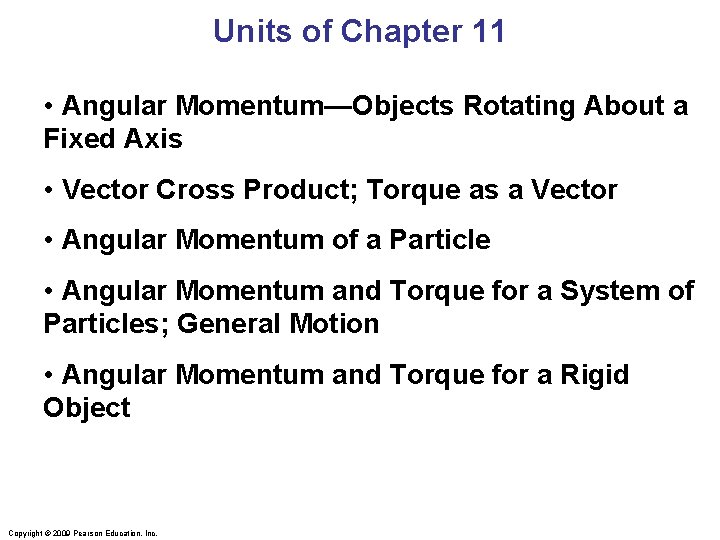 Units of Chapter 11 • Angular Momentum—Objects Rotating About a Fixed Axis • Vector