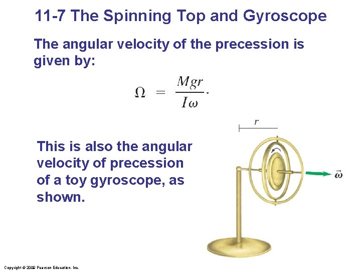 11 -7 The Spinning Top and Gyroscope The angular velocity of the precession is
