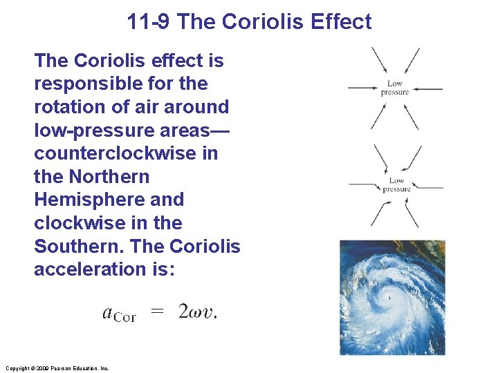 11 -9 The Coriolis Effect The Coriolis effect is responsible for the rotation of