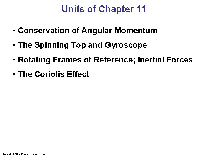 Units of Chapter 11 • Conservation of Angular Momentum • The Spinning Top and
