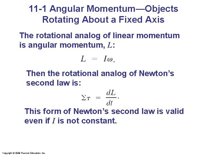 11 -1 Angular Momentum—Objects Rotating About a Fixed Axis The rotational analog of linear