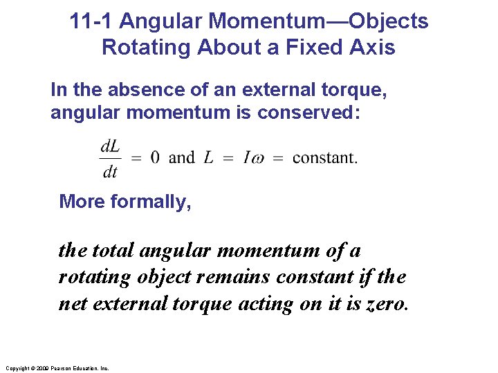11 -1 Angular Momentum—Objects Rotating About a Fixed Axis In the absence of an