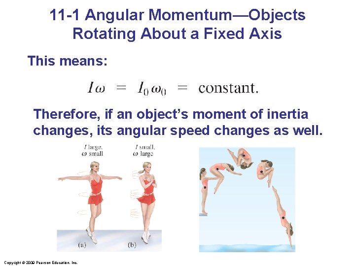 11 -1 Angular Momentum—Objects Rotating About a Fixed Axis This means: Therefore, if an