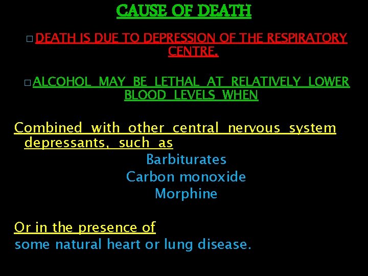 � DEATH CAUSE OF DEATH IS DUE TO DEPRESSION OF THE RESPIRATORY CENTRE. �