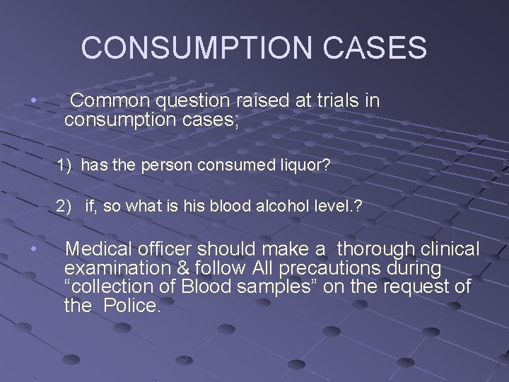 CONSUMPTION CASES • Common question raised at trials in consumption cases; 1) has the