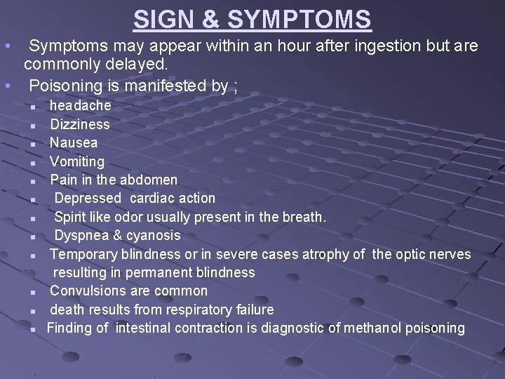 SIGN & SYMPTOMS • Symptoms may appear within an hour after ingestion but are