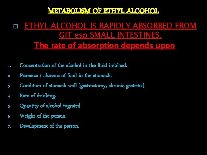 METABOLISM OF ETHYL ALCOHOL � 1. 2. 3. 4. 5. 6. 7. ETHYL ALCOHOL