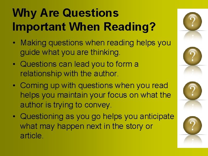 Why Are Questions Important When Reading? • Making questions when reading helps you guide