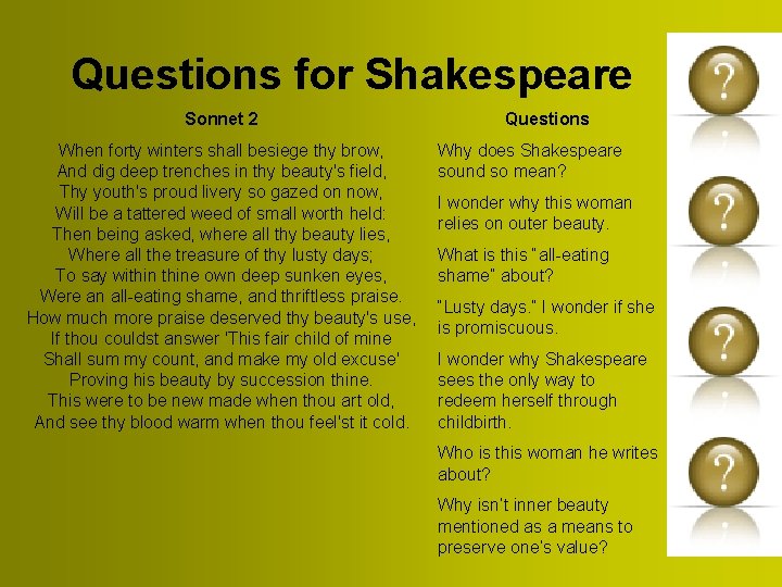 Questions for Shakespeare Sonnet 2 When forty winters shall besiege thy brow, And dig