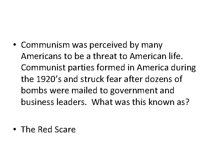  • Communism was perceived by many Americans to be a threat to American