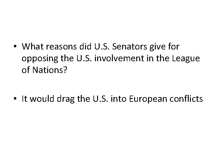  • What reasons did U. S. Senators give for opposing the U. S.