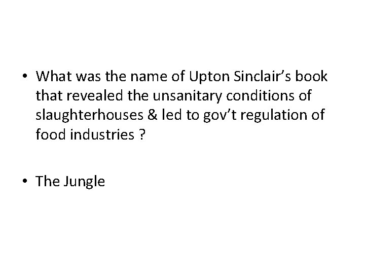  • What was the name of Upton Sinclair’s book that revealed the unsanitary