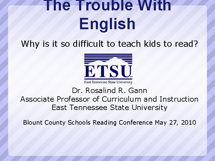 The Trouble With English Why is it so difficult to teach kids to read?