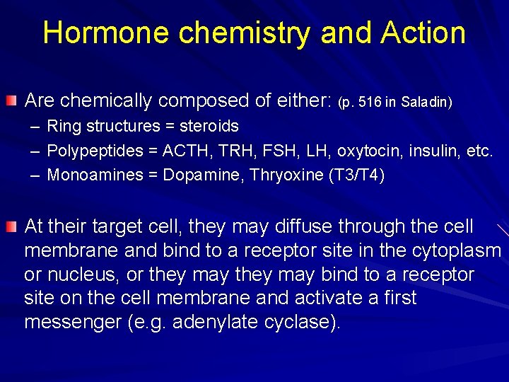 Hormone chemistry and Action Are chemically composed of either: (p. 516 in Saladin) –