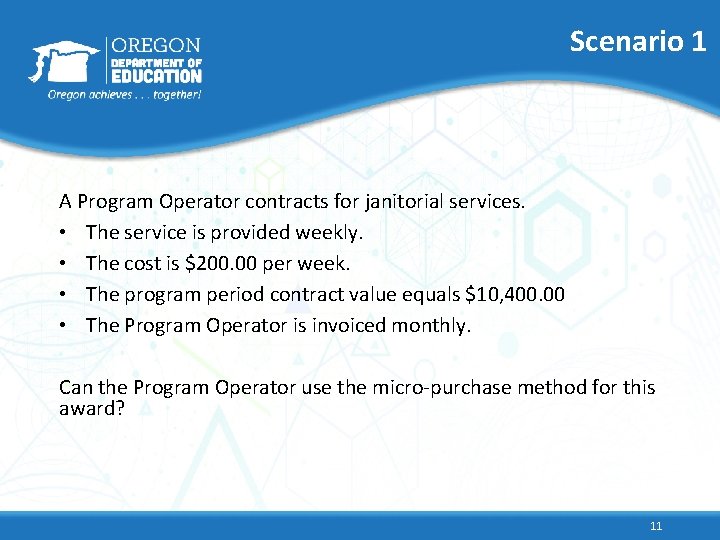 Scenario 1 A Program Operator contracts for janitorial services. • The service is provided
